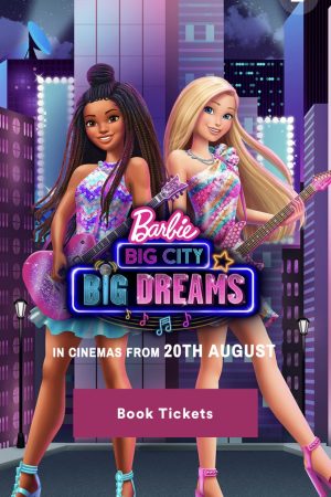 Barbie: Thành Phố Lớn, Những Giấc Mơ Lớn