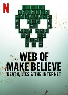 Mạng Lưới Giả Tạo: Cái Chết Dối Trá Và Internet - Web of Make Believe: Death, Lies and the Internet